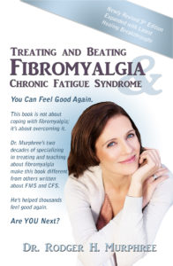 Dr. Rodger Murphree's Treating and Beating Fibromyalgia & Chronic Fatigue Syndrome, 5th Edition